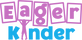 Eager Kinder™